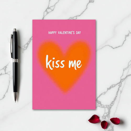 Happy Valentines Day Kiss Me Card