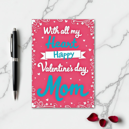Happy Valentines Day Mom Heart Card