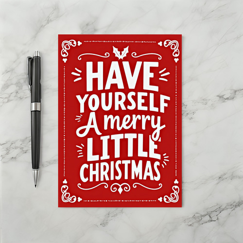 Have Yourself A Merry Little Christmas Card