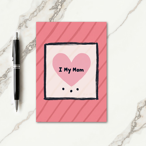 Heart I My Mom Mothers Day Card