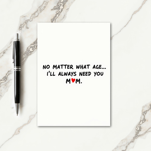 Heartfelt Need You Mom Card