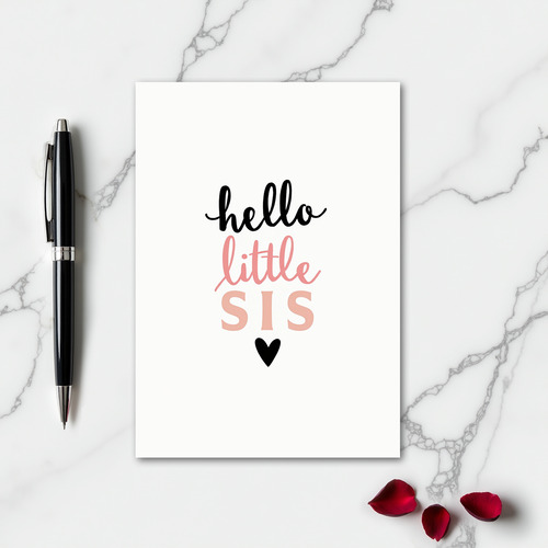 Hello Little Sis Love Card