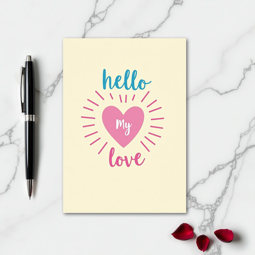 Hello My Love Heartfelt Card