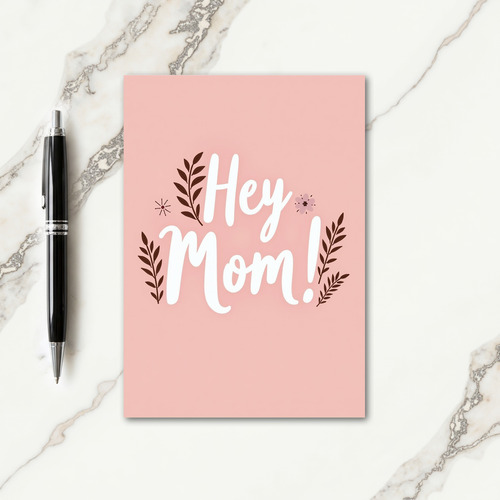 Hey Mom Simple Message Card