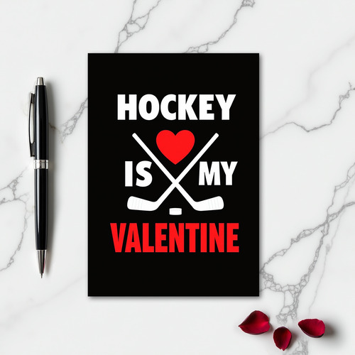 Hockey Is My Valentine Card