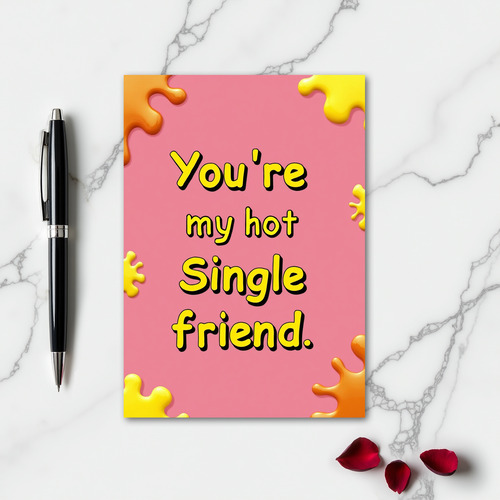 Hot Single Friend Card