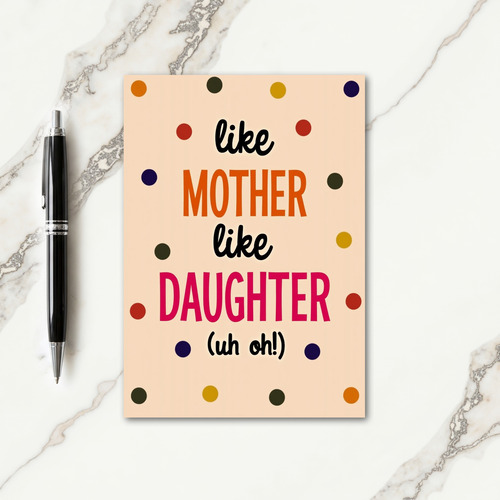 Humorous Mother Daughter Card