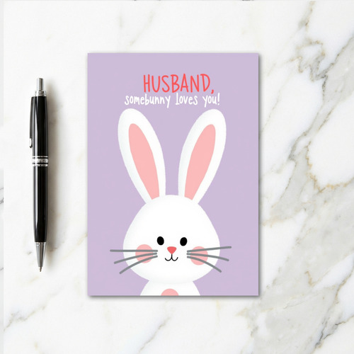 Husband Somebunny Loves You Card
