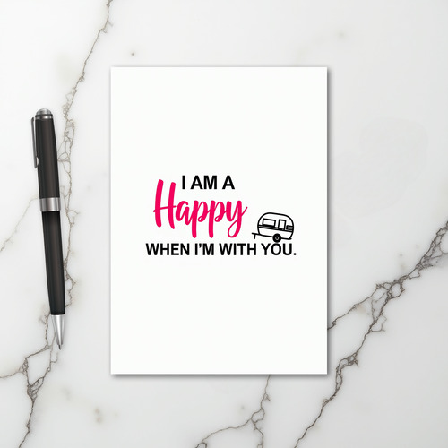 I Am A Happy Camper With You Card
