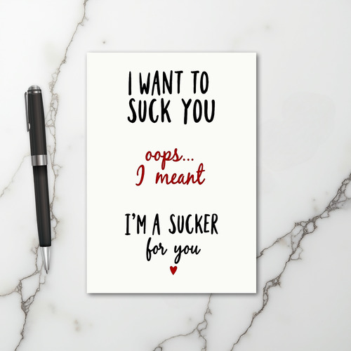 I Am A Sucker For You Funny Love Card