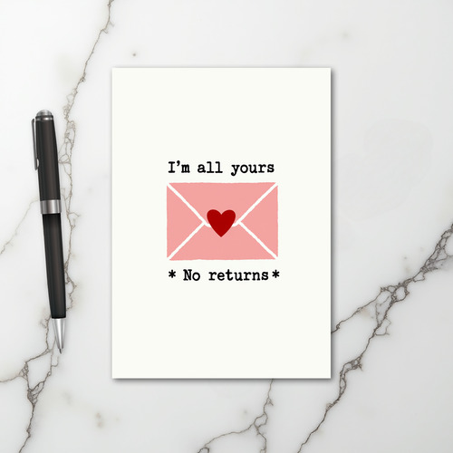 I Am All Yours No Returns Card