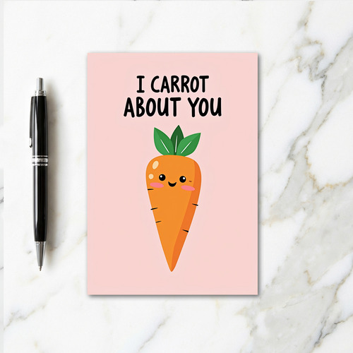I Carrot About You Friend Card