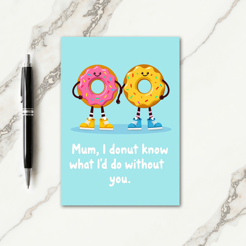 I Donut Know Mum Card