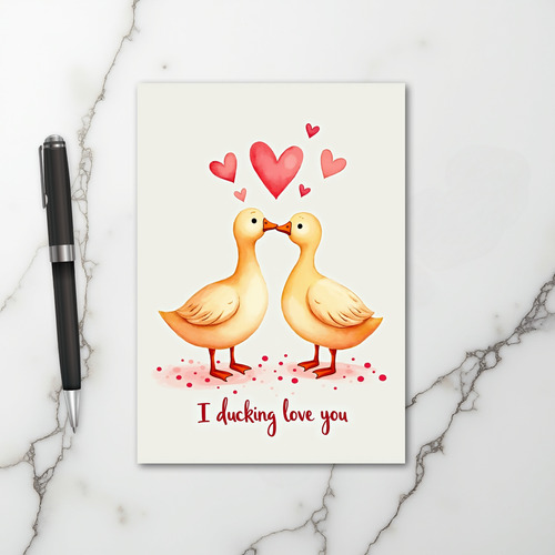 I Ducking Love You Card