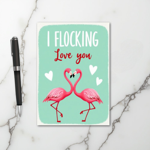 I Flocking Love You Flamingo Card