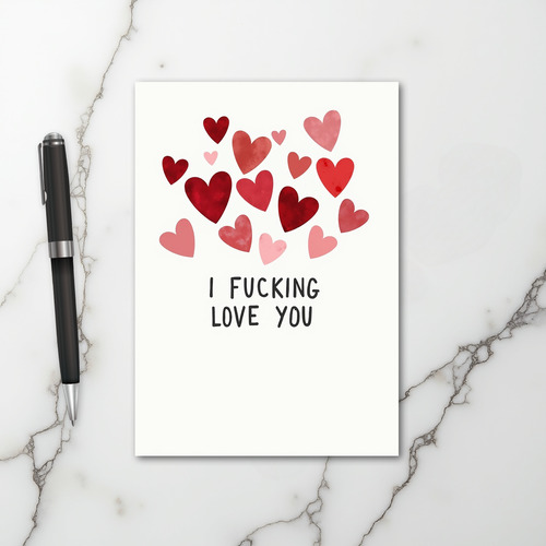 I Fucking Love You Hearts Card