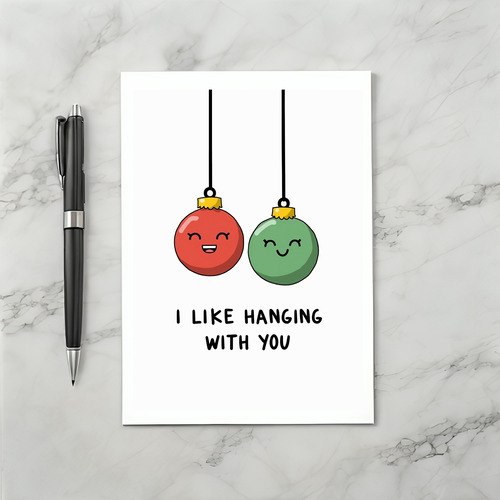 I Like Hanging With You Ornament Pun Love Card