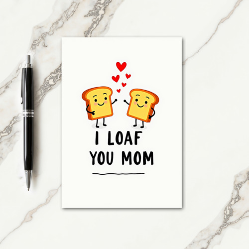 I Loaf You Mom Cartoon Card