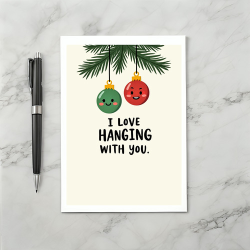I Love Hanging With You Christmas Card