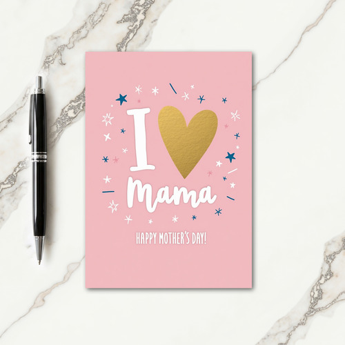 I Love Mama Mothers Day Card