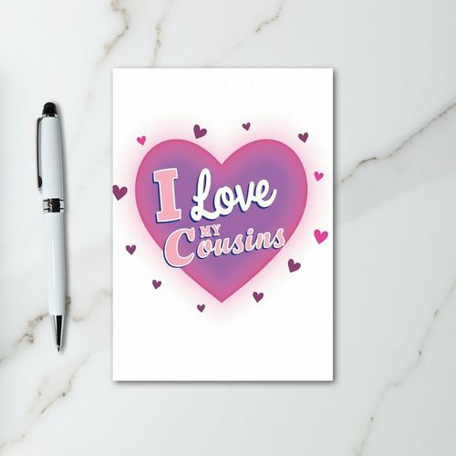 I Love My Cousins Card