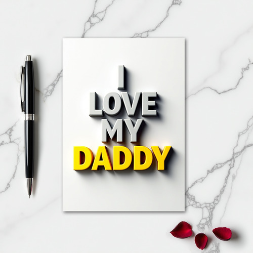 I Love My Daddy Card