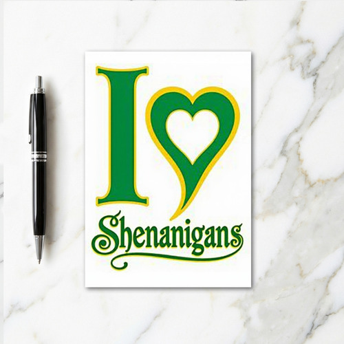 I Love Shenanigans Fun Card