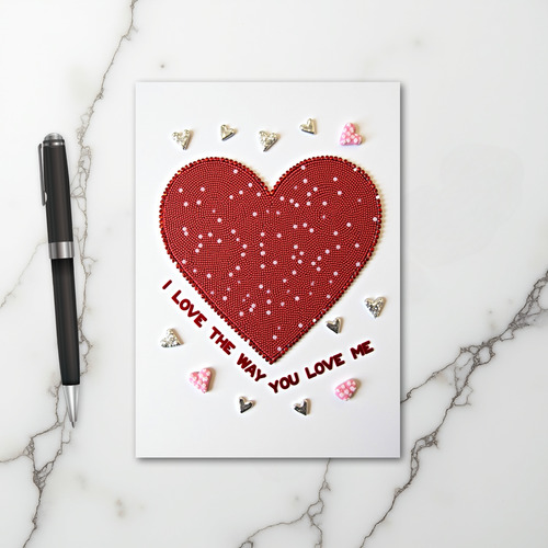 I Love The Way You Love Me Card