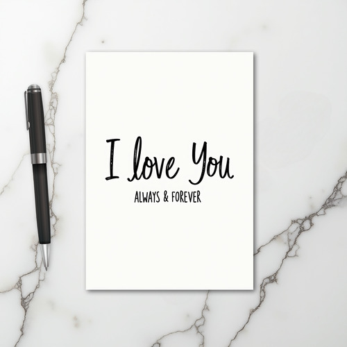 I Love You Always And Forever Card
