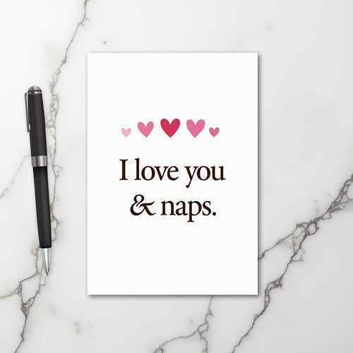 I Love You And Naps Comfort Card