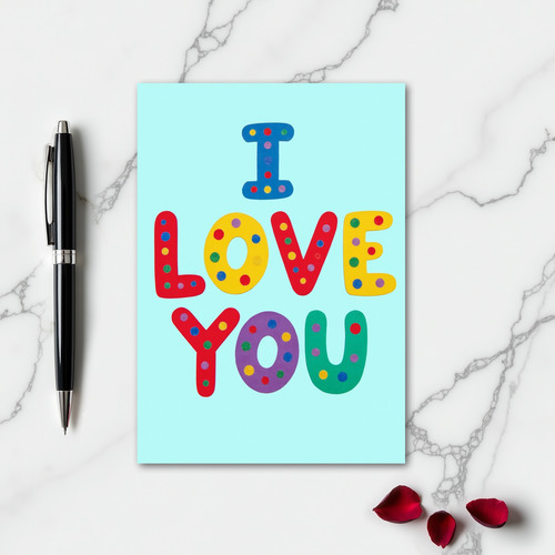 I Love You Bold Letters Card