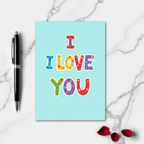 I Love You Colorful Letters Card