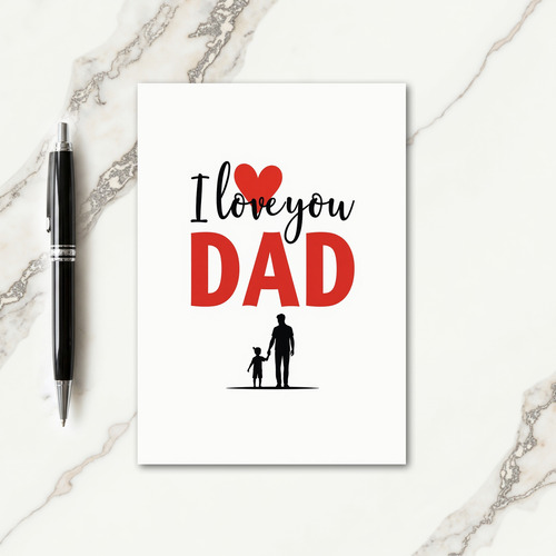 I Love You Dad Silhouette Card