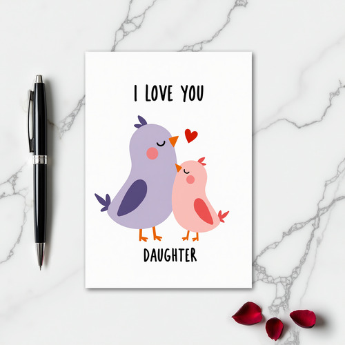 I Love You Daughter Birds Card