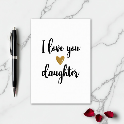 I Love You Daughter Heartfelt Card