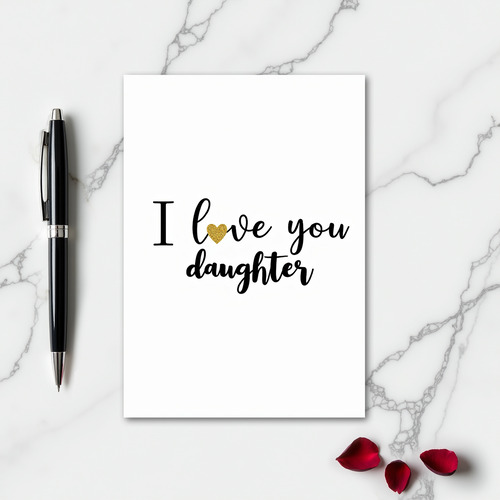 I Love You Daughter Message Card