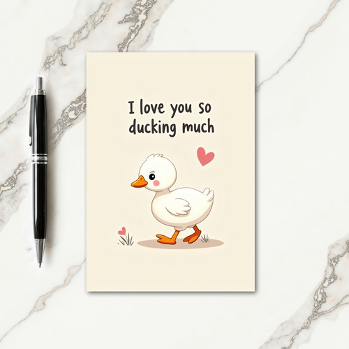 I Love You Ducking Much Card