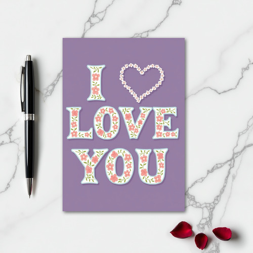 I Love You Floral Design Card
