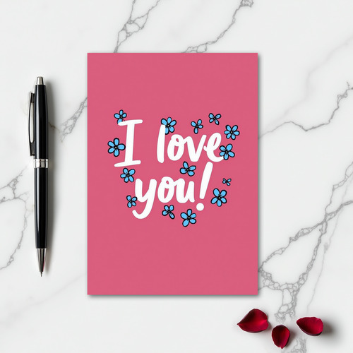 I Love You Flowers Card