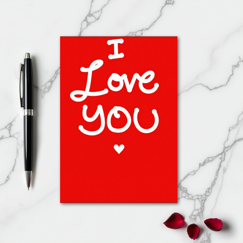 I Love You Handwritten Romantic Card