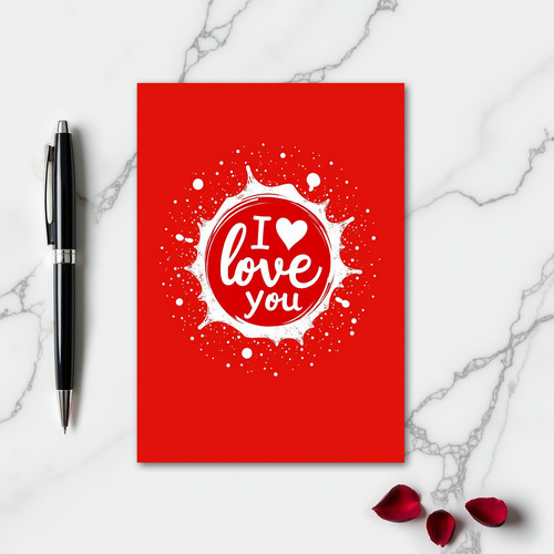 I Love You Heart Burst Card