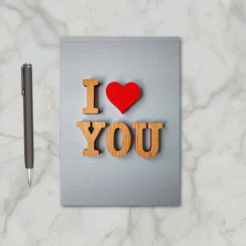 I Love You Heartfelt Card