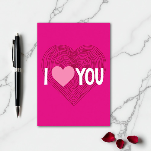 I Love You Heartfelt Expression Card