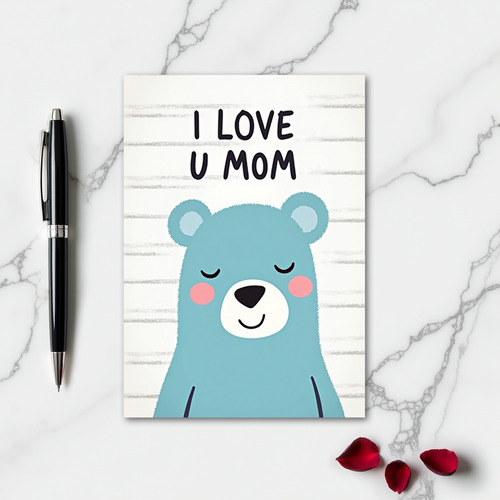 I Love You Mom Bear Card