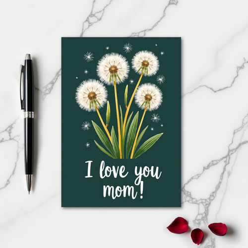 I Love You Mom Dandelion Card
