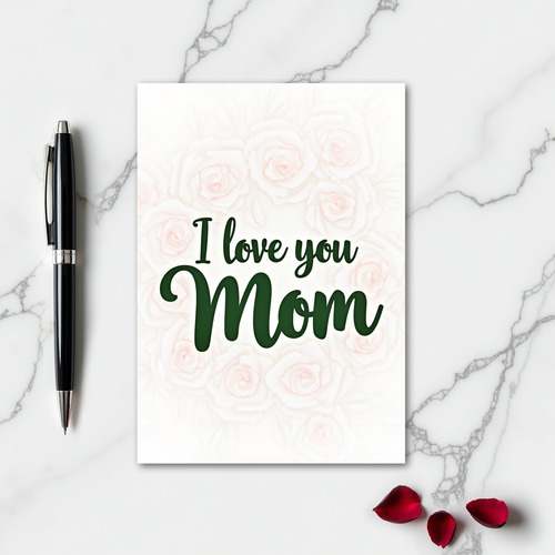 I Love You Mom Elegant Card
