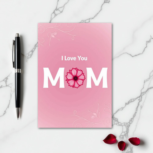 I Love You Mom Fuchsia Flower Card