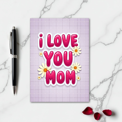 I Love You Mom Fuchsia Letter Card