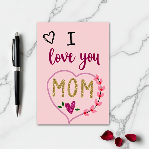 I Love You Mom Gold Glitter Card