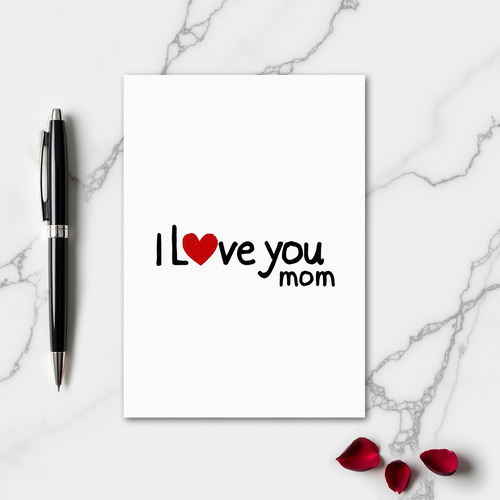 I Love You Mom Heartfelt Message Card